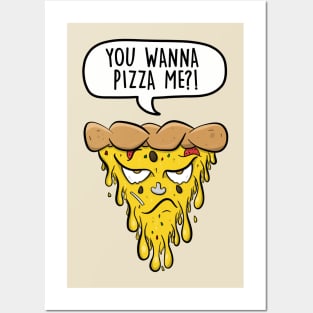 You wanna pizza me? Posters and Art